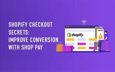 Shopify Checkout Secrets: Improve Conversion with Shop Pay