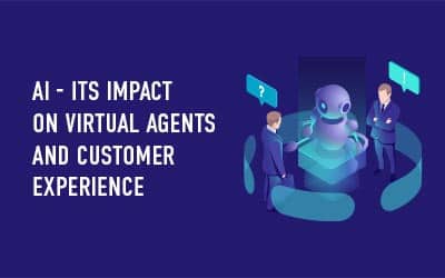 AI - ITs impact on virtual agents and customer experience