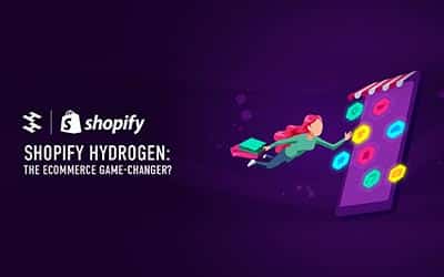 Shopify Hydrogen: The eCommerce Game-Changer