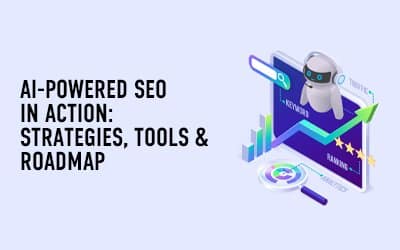 AI-Powered SEO in Action: Strategies, Tools & Roadmap