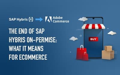 The End of SAP Hybris On-Premise: What It Means for eCommerce