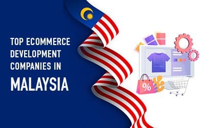 Top eCommerce Development Companies in Malaysia
