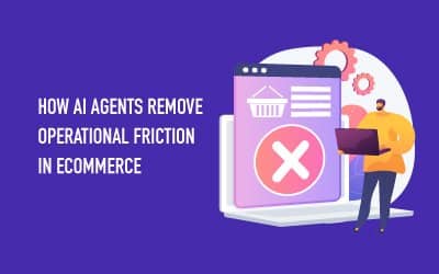 How AI Agents Remove Operational Friction in eCommerce