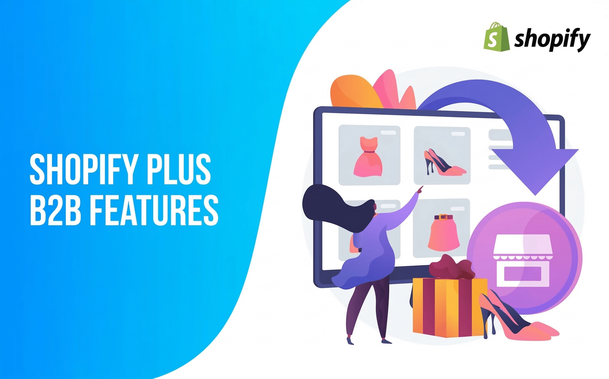 Shopify Plus B2B Features
