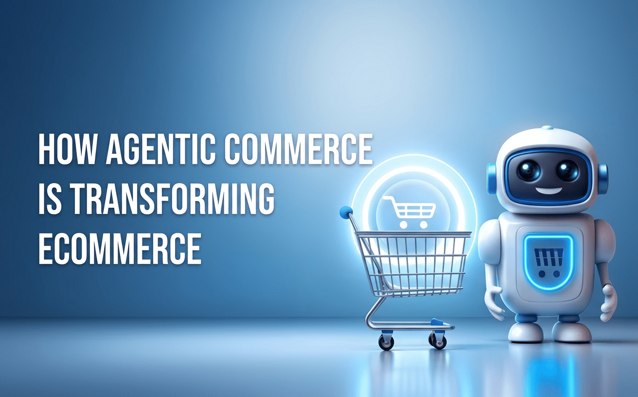 How Agentic Commerce Is Transforming eCommerce